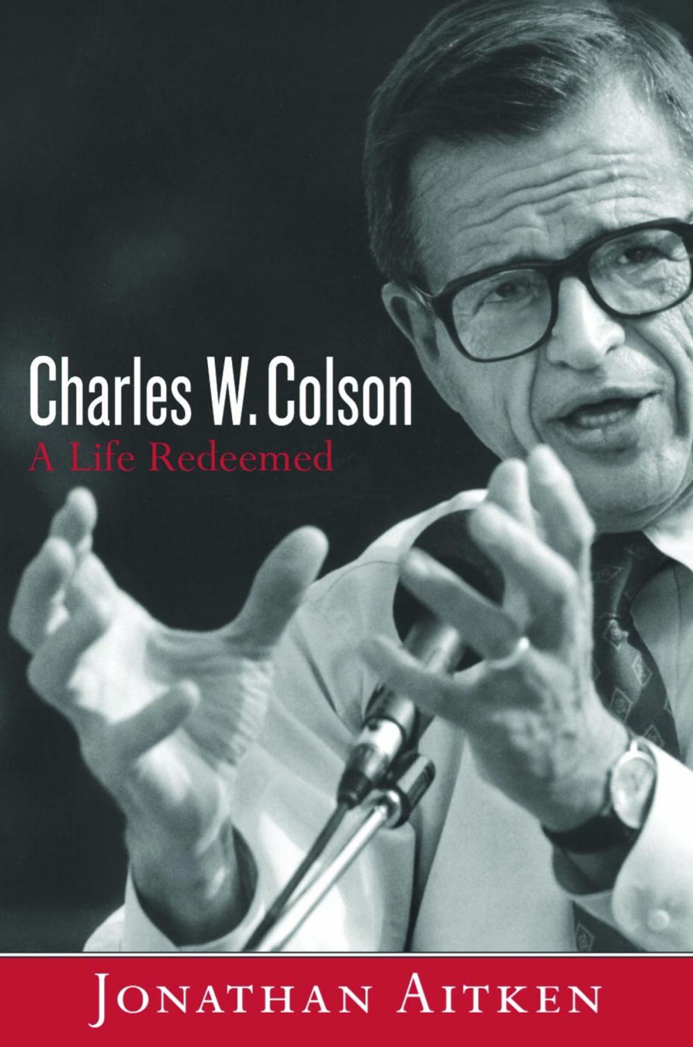 Big bigCover of Charles W. Colson: A Life Redeemed