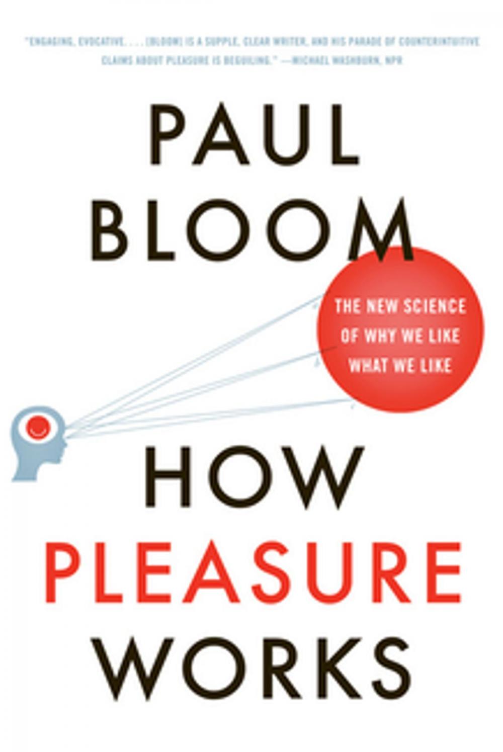 Big bigCover of How Pleasure Works: The New Science of Why We Like What We Like