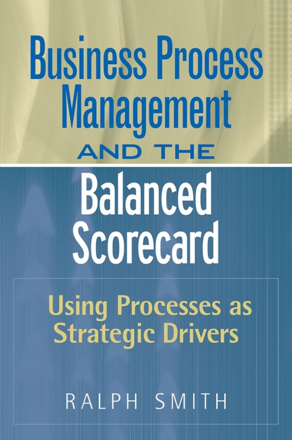 Big bigCover of Business Process Management and the Balanced Scorecard