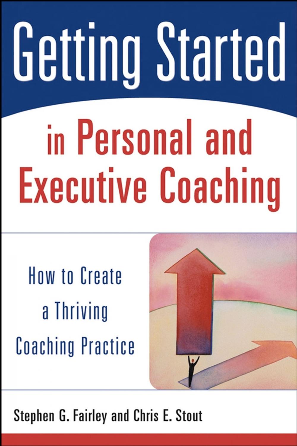 Big bigCover of Getting Started in Personal and Executive Coaching