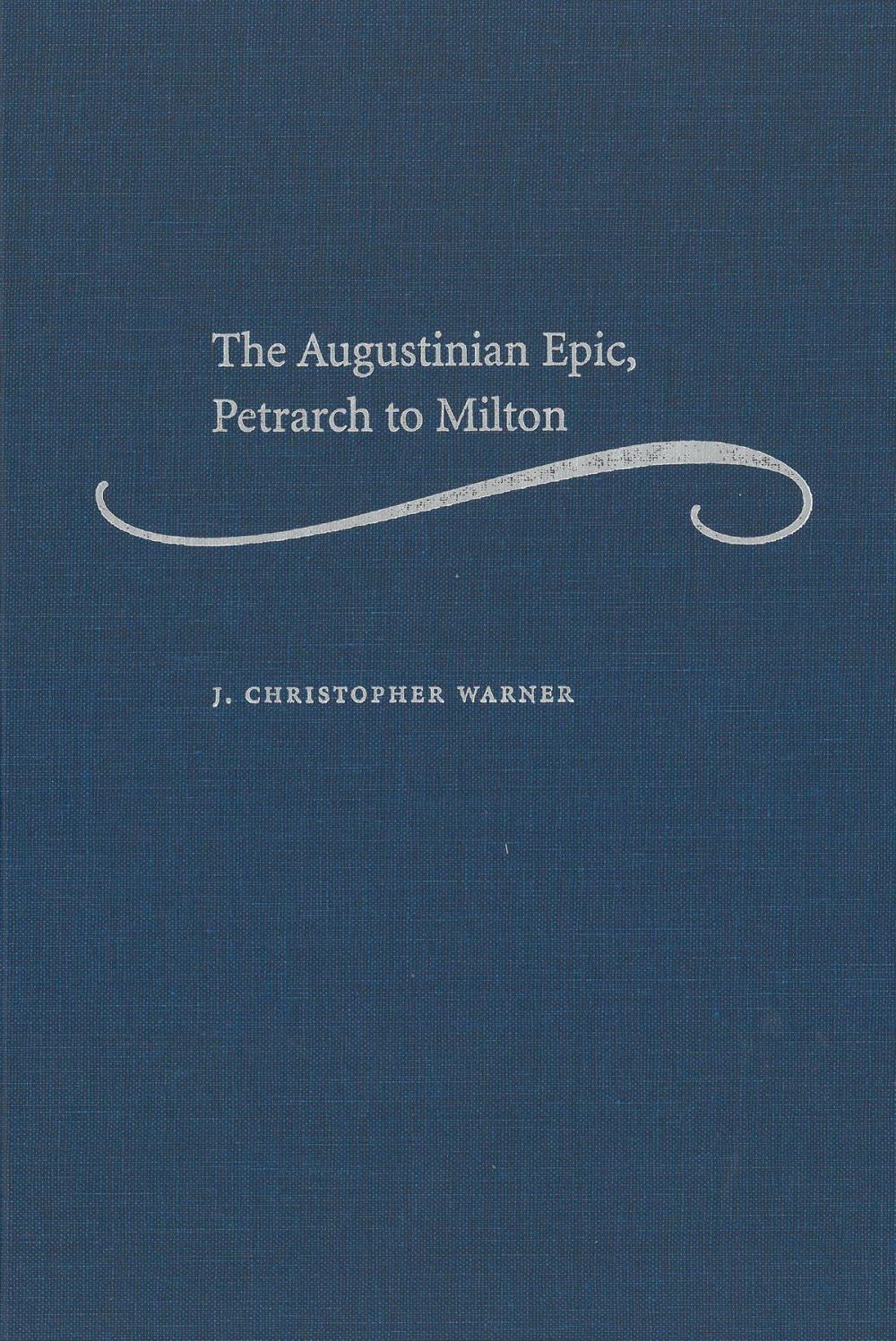 Big bigCover of The Augustinian Epic, Petrarch to Milton