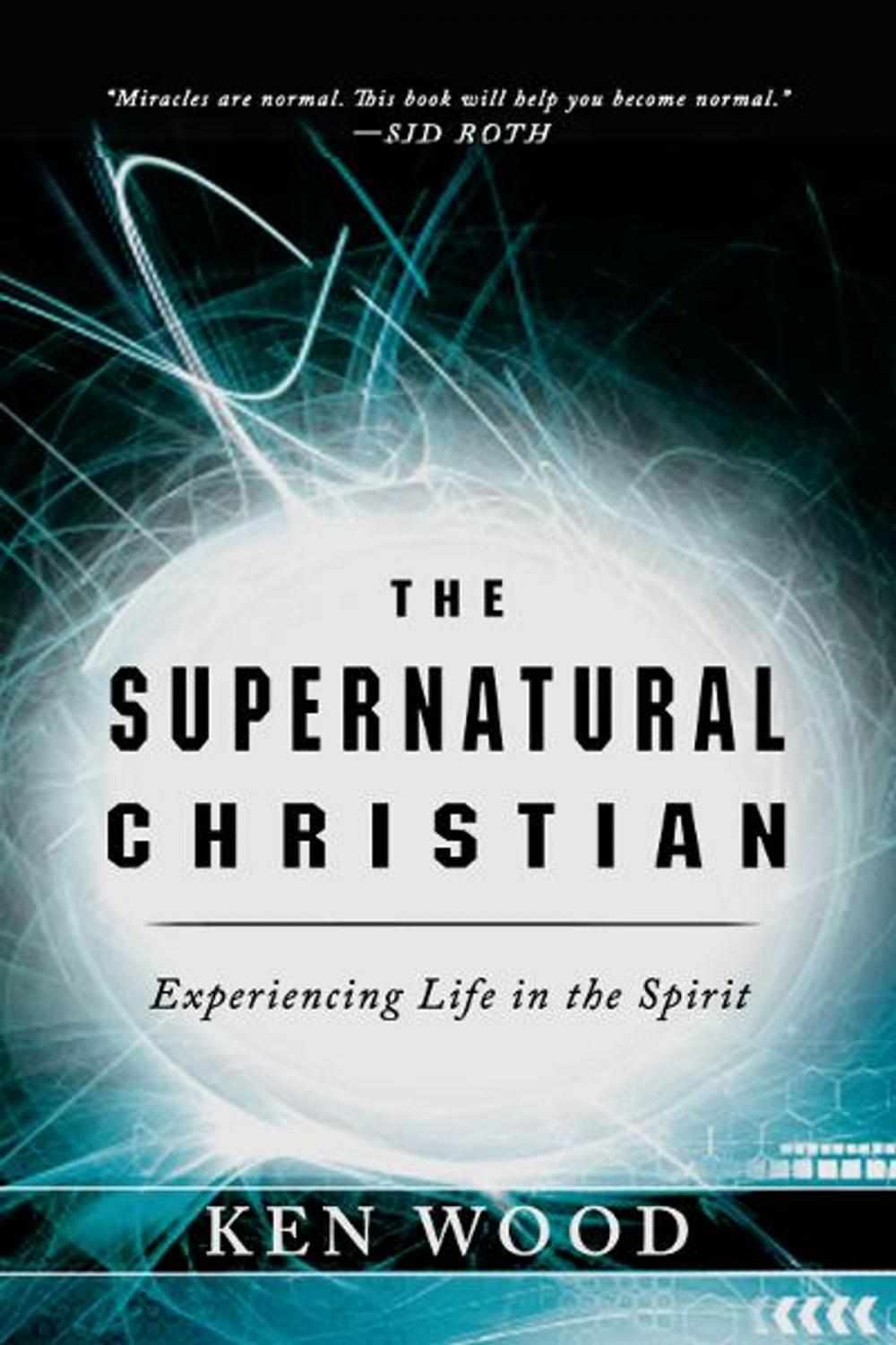 Big bigCover of The Supernatural Christian