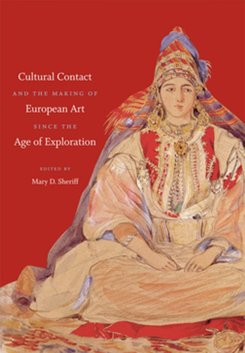 Big bigCover of Cultural Contact and the Making of European Art since the Age of Exploration