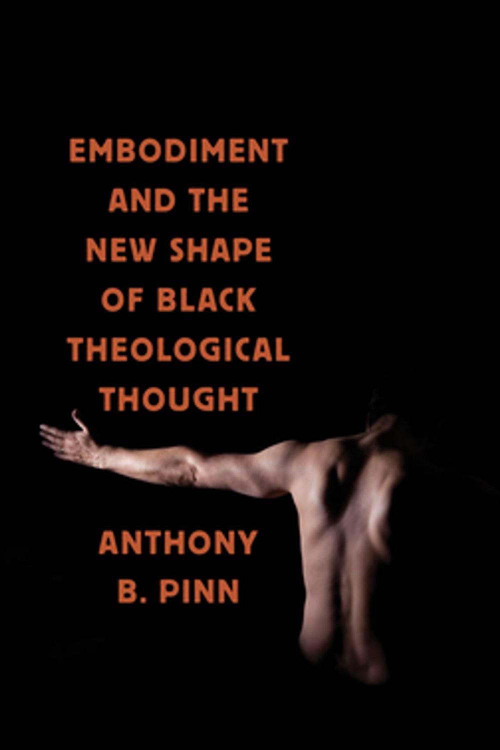 Big bigCover of Embodiment and the New Shape of Black Theological Thought