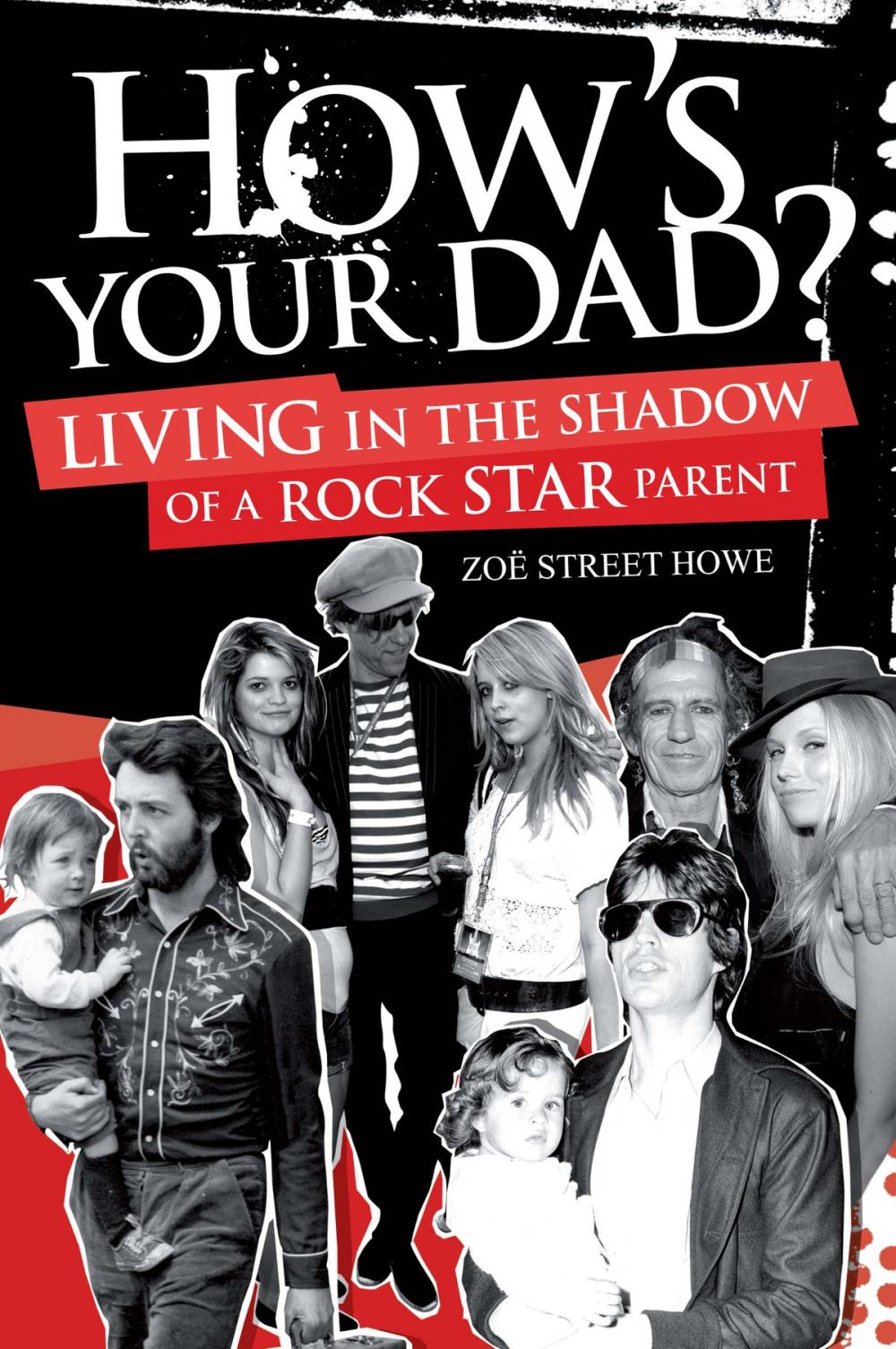 Big bigCover of How's Your Dad?: Living in the Shadow of a Rock Star Parent