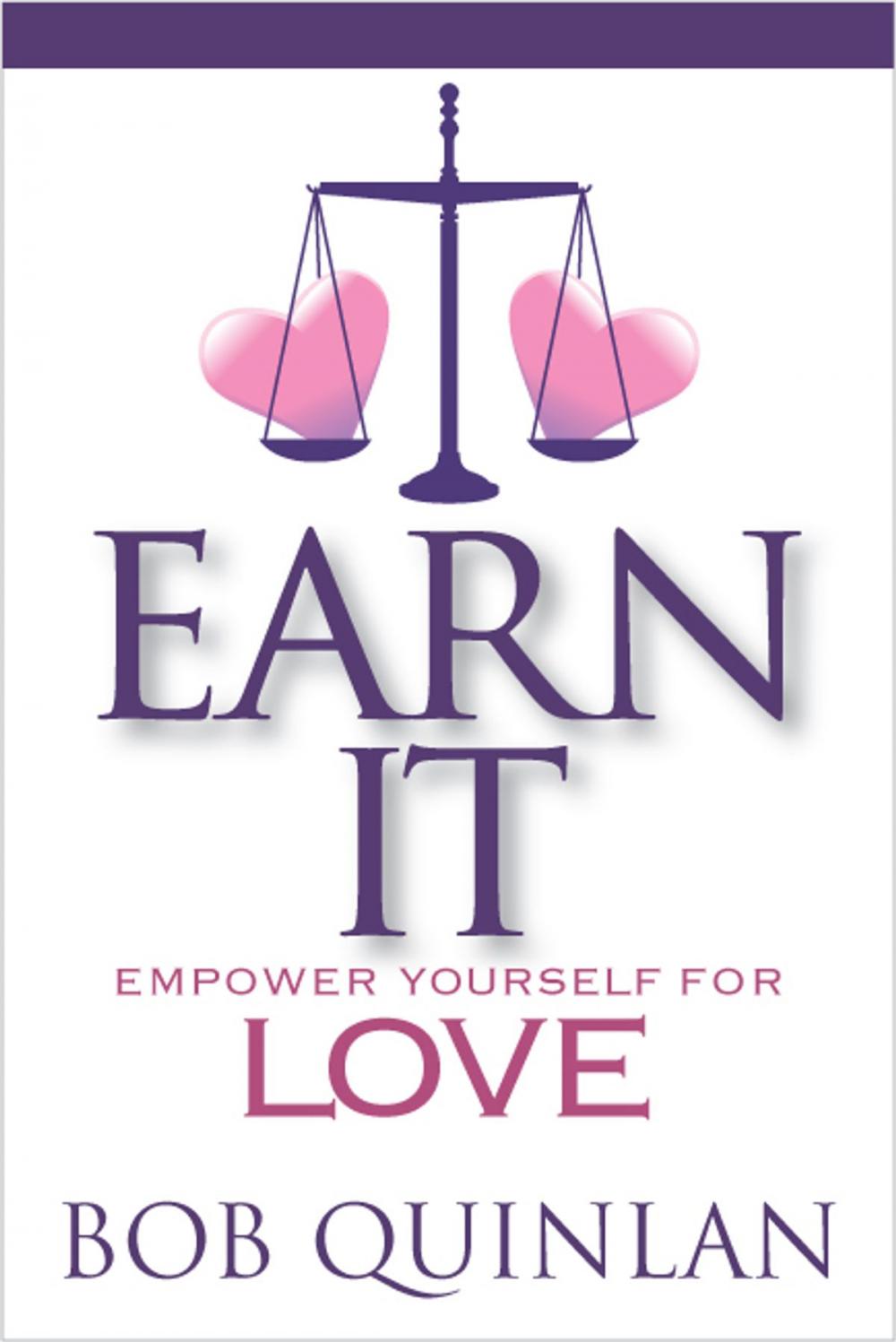 Big bigCover of Earn It: Empower Yourself for Love