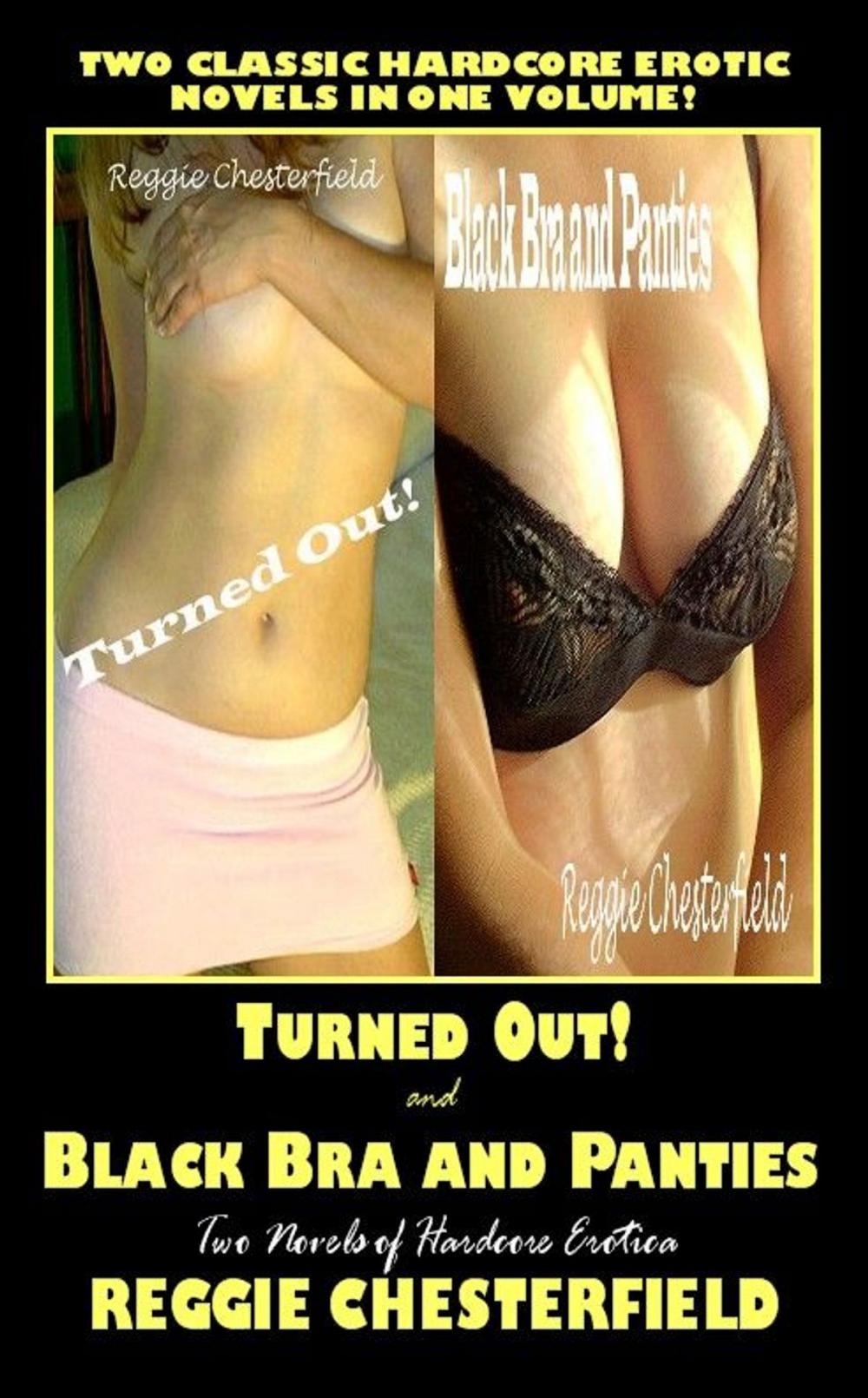 Big bigCover of Turned Out! And Black Bra And Panties : Two Novels Of Hardcore Erotica