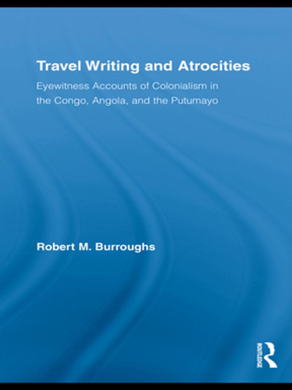 Big bigCover of Travel Writing and Atrocities