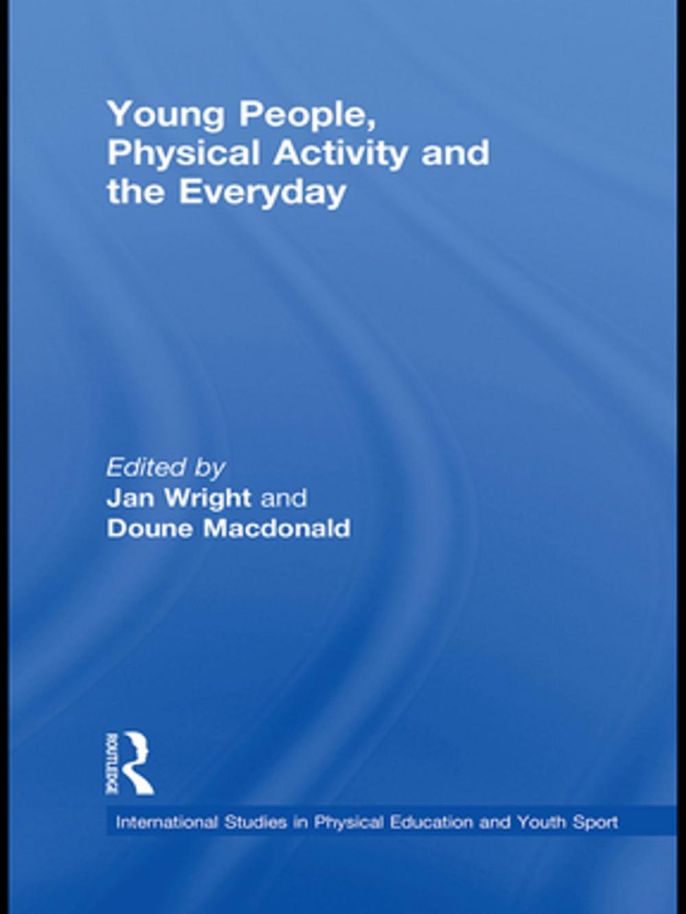 Big bigCover of Young People, Physical Activity and the Everyday