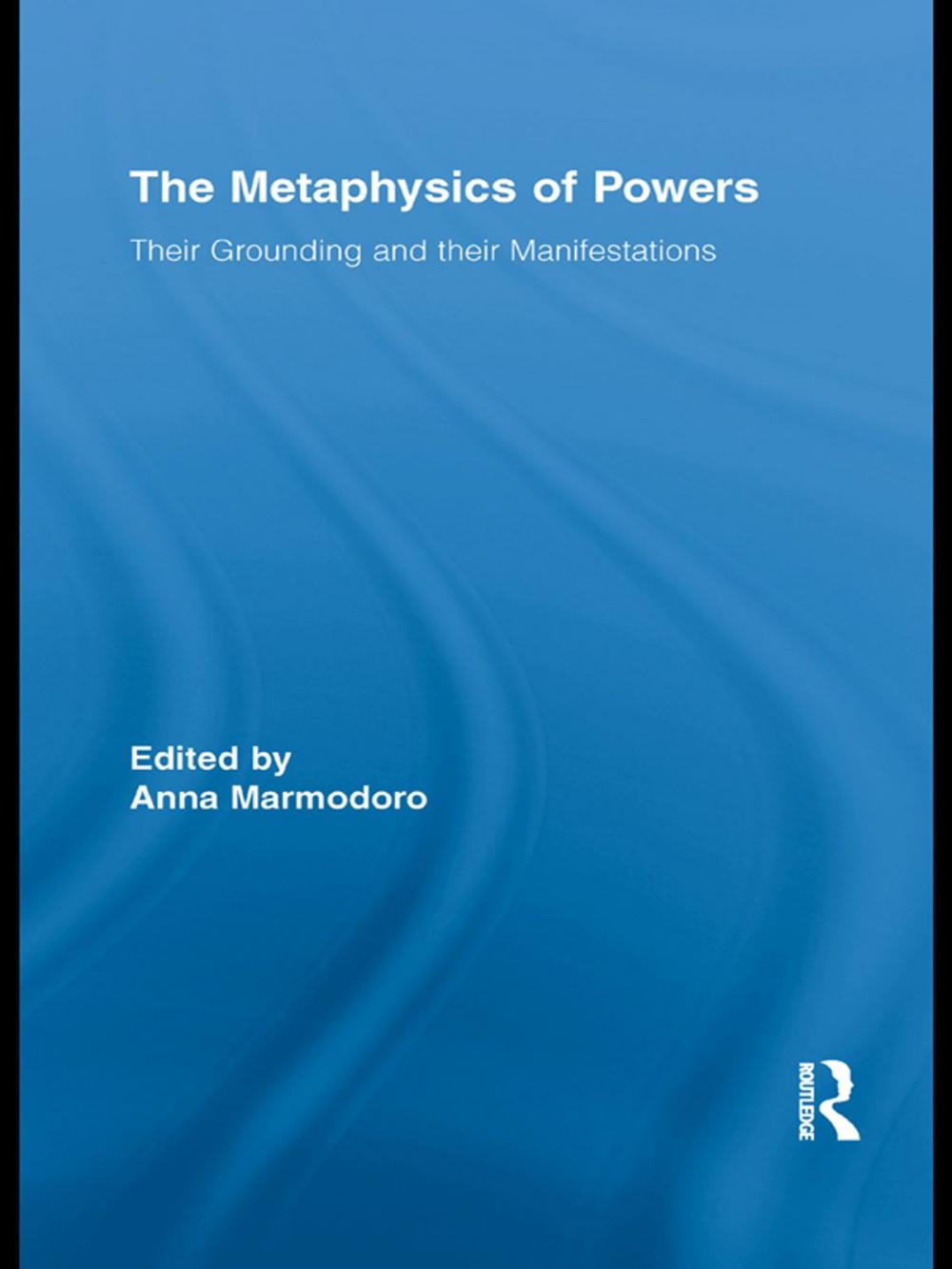 Big bigCover of The Metaphysics of Powers