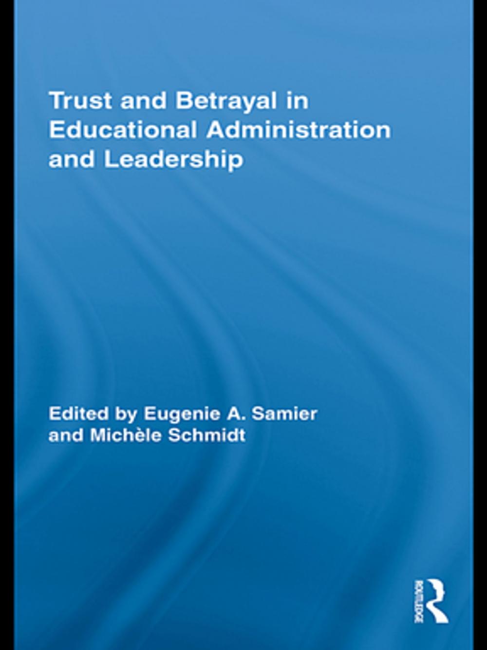 Big bigCover of Trust and Betrayal in Educational Administration and Leadership