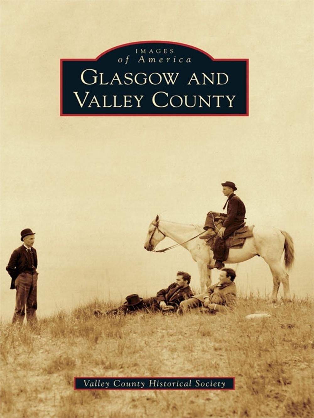 Big bigCover of Glasgow and Valley County