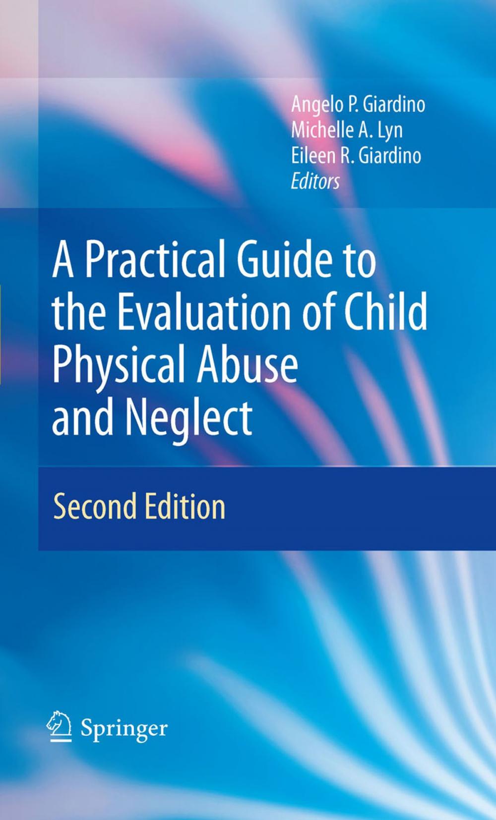 Big bigCover of A Practical Guide to the Evaluation of Child Physical Abuse and Neglect