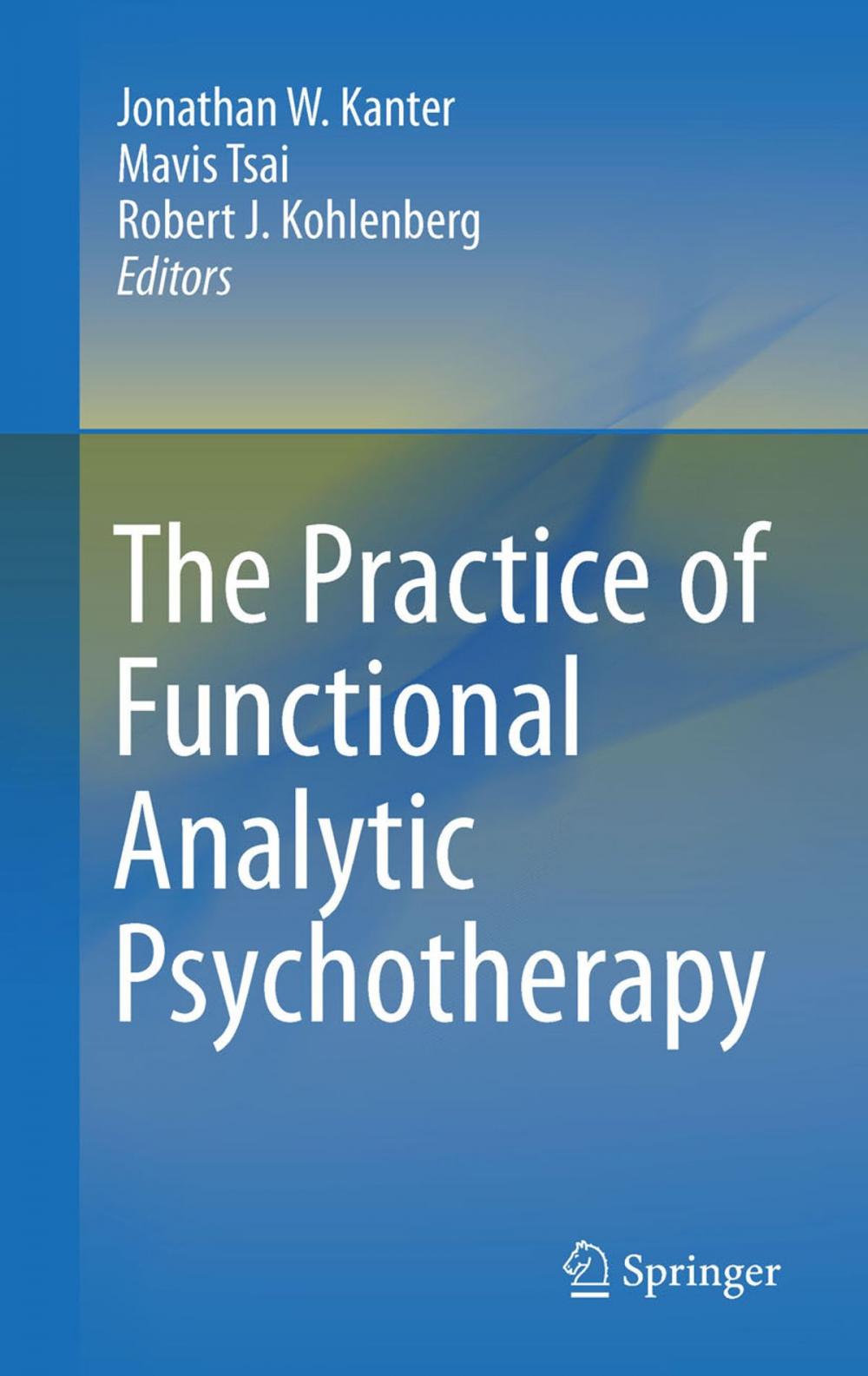 Big bigCover of The Practice of Functional Analytic Psychotherapy