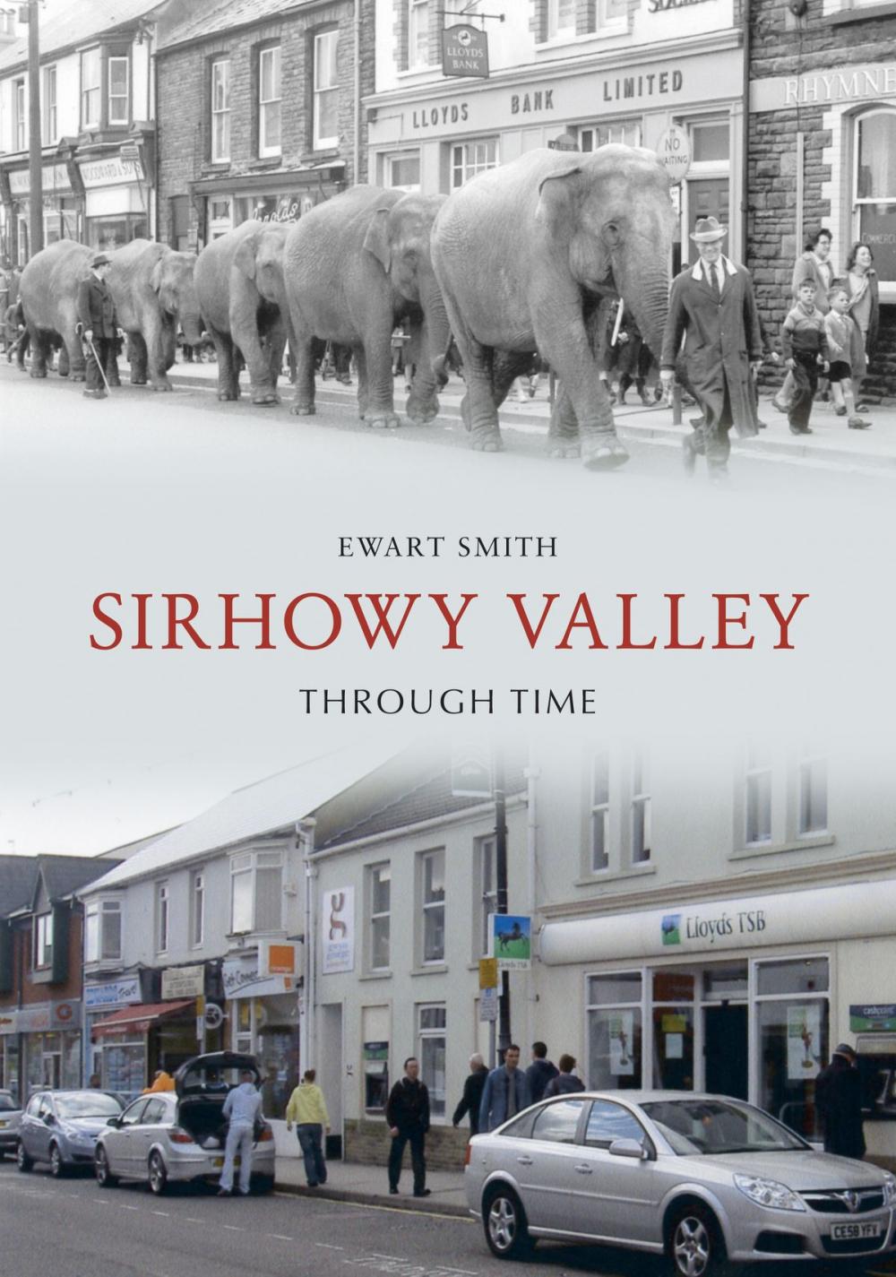 Big bigCover of Sirhowy Valley Through Time