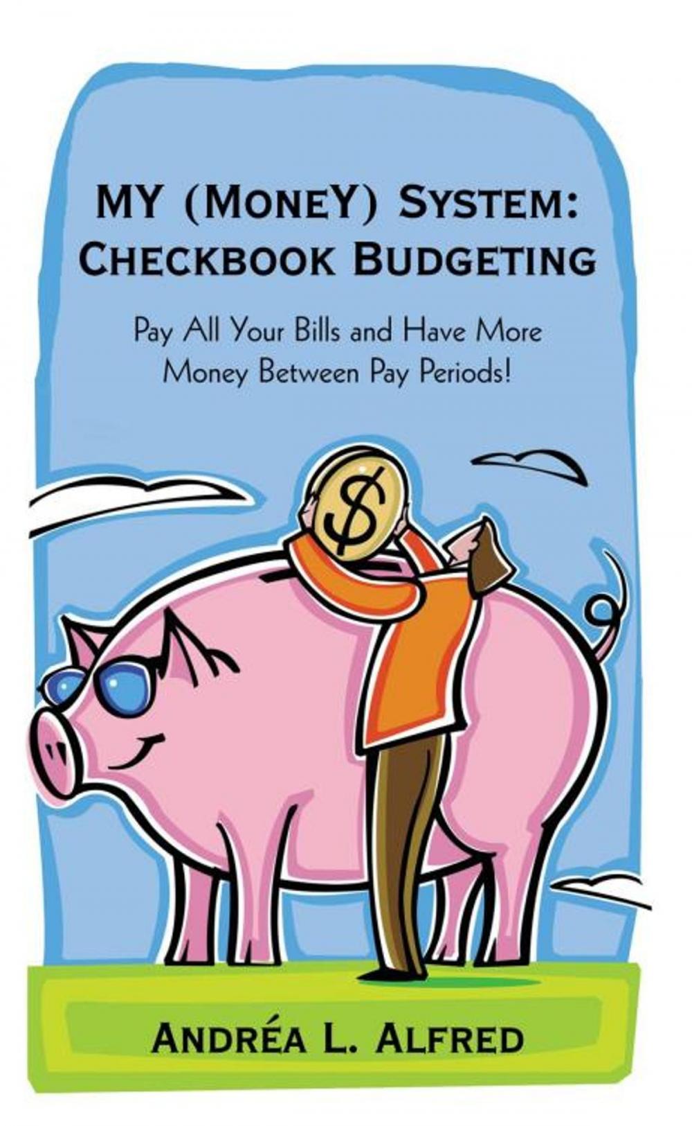 Big bigCover of My (Money) System: Checkbook Budgeting