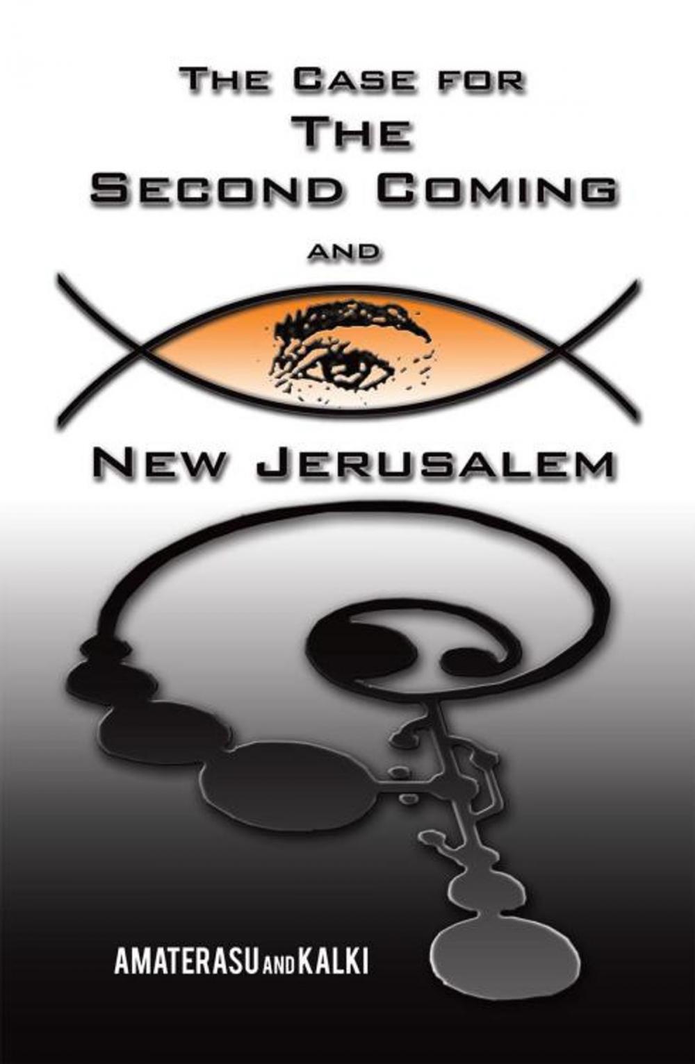 Big bigCover of The Case for the Second Coming and New Jerusalem