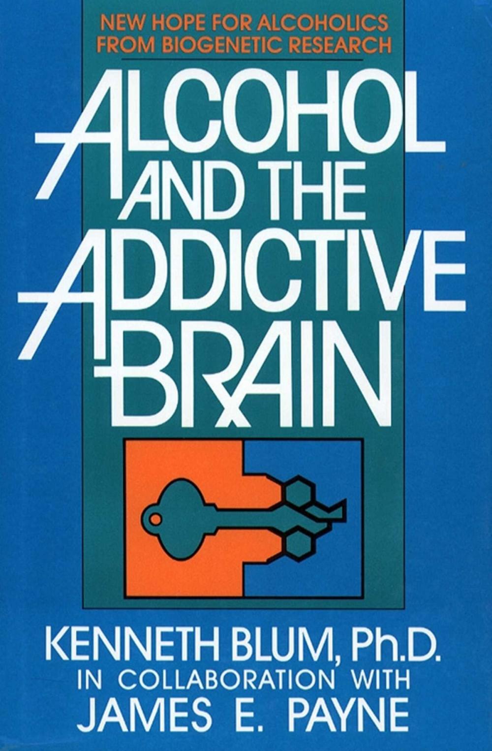 Big bigCover of Alcohol and the Addictive Brain