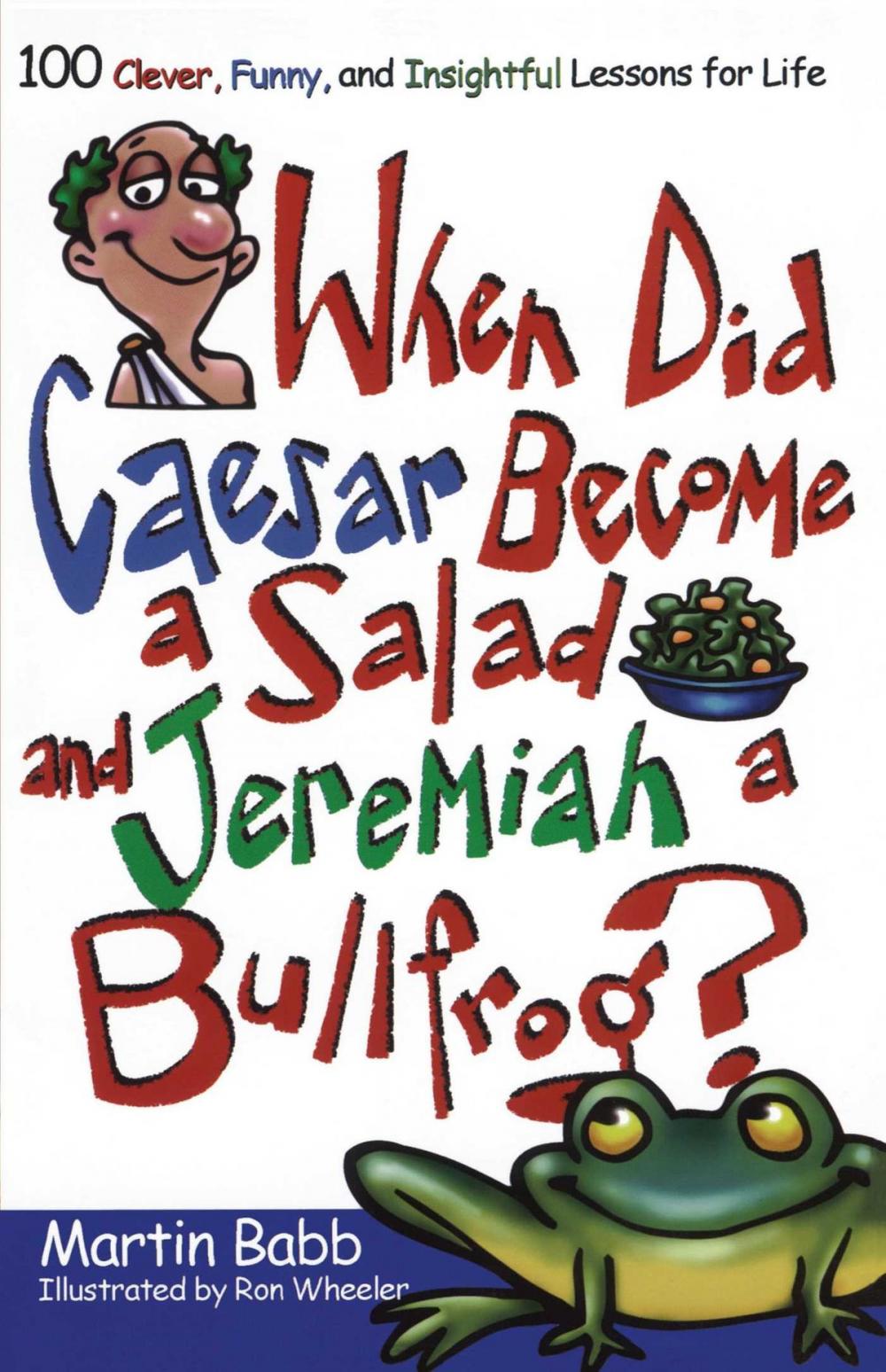 Big bigCover of When Did Caesar Become a Salad and Jeremiah a Bull