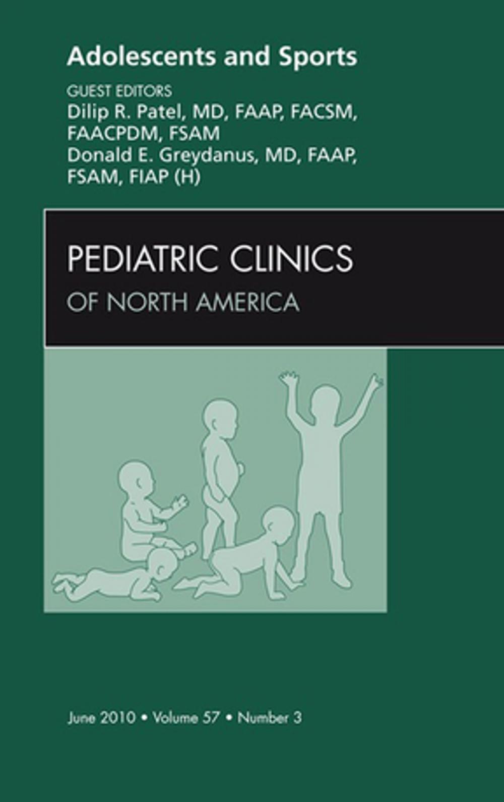 Big bigCover of Adolescents and Sports, An Issue of Pediatric Clinics - E-Book