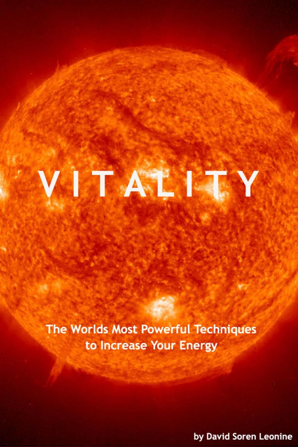 Big bigCover of Vitality: The Worlds Most Powerful Techniques to Increase Your Energy