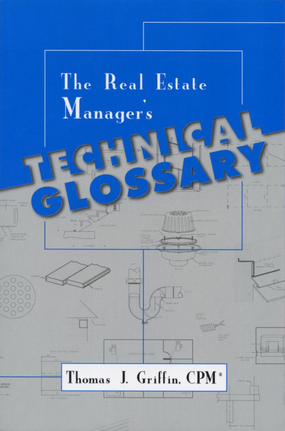 Big bigCover of The Real Estate Manager's Technical Glossary