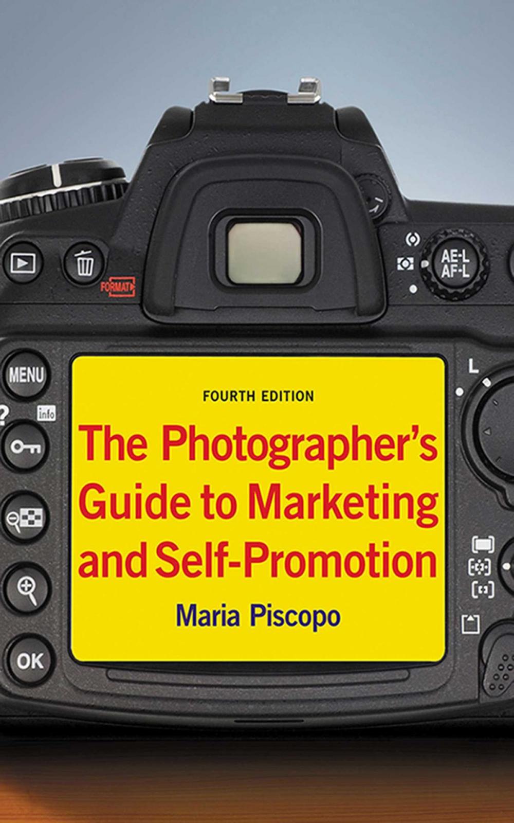 Big bigCover of The Photographer's Guide to Marketing and Self-Promotion