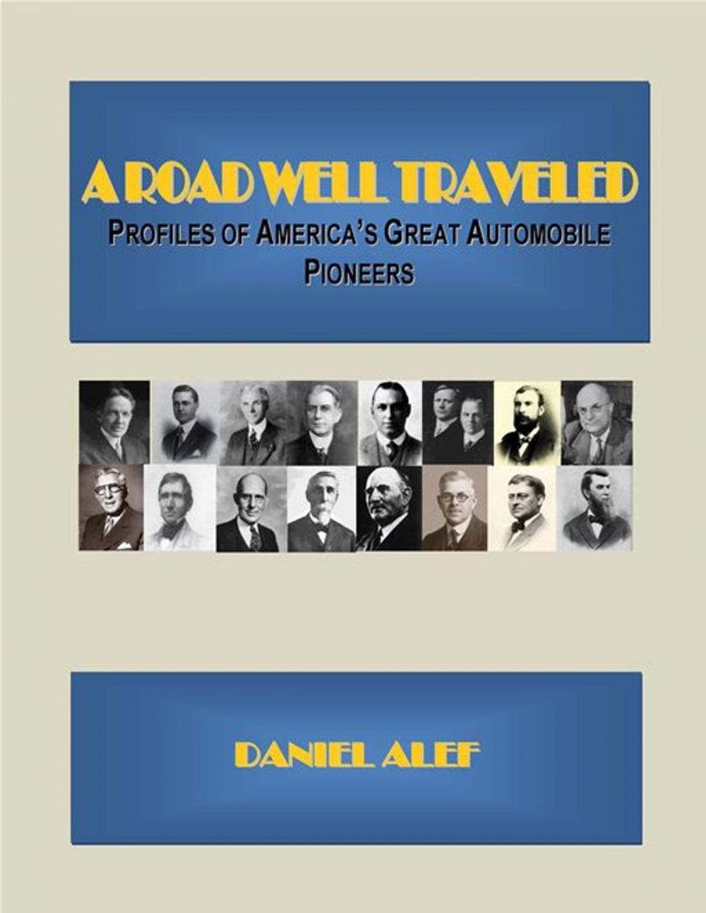 Big bigCover of A Road Well Traveled: Profiles Of America's Great Automobile Pioneers