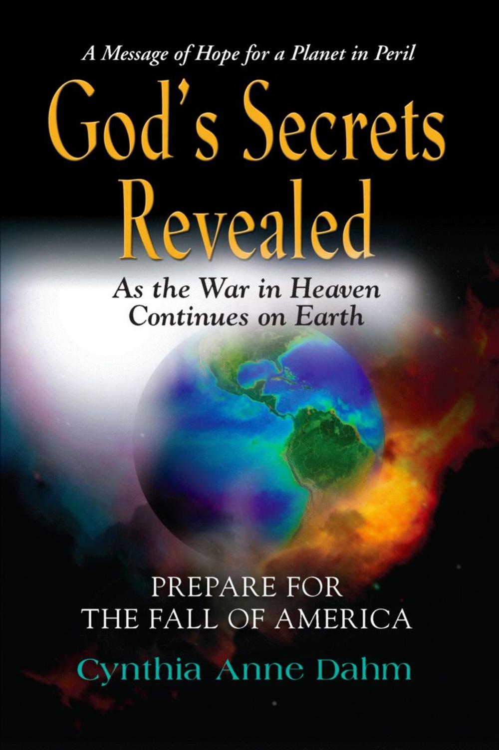 Big bigCover of GOD'S SECRETS REVEALED: As the War in Heaven Continues on Earth