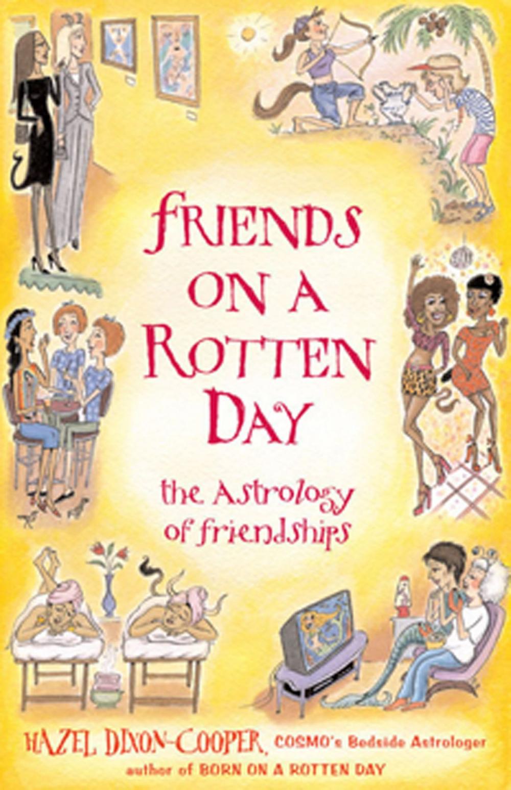 Big bigCover of Friends On A Rotten Day: The Astrology Of Friendships