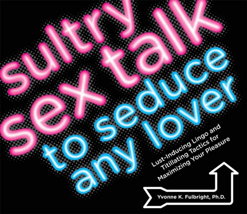 Big bigCover of Sultry Sex Talk to Seduce Any Lover