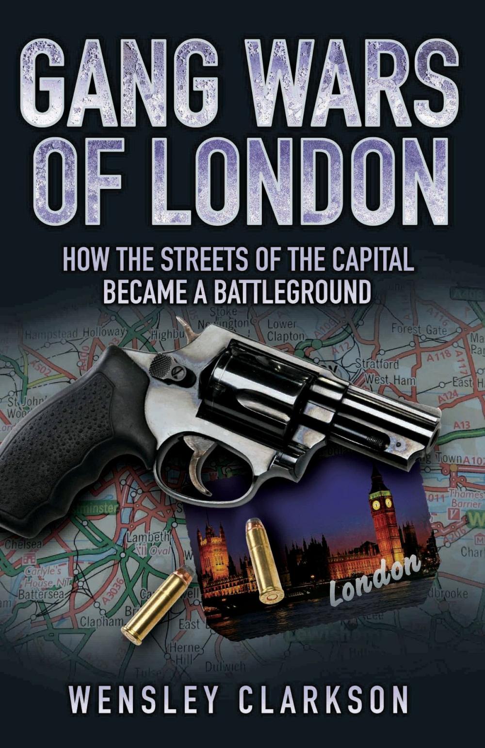 Big bigCover of Gang Wars of London - How the Streets of the Capital Became a Battleground