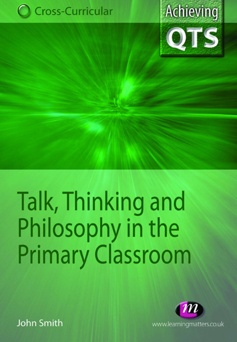 Big bigCover of Talk, Thinking and Philosophy in the Primary Classroom