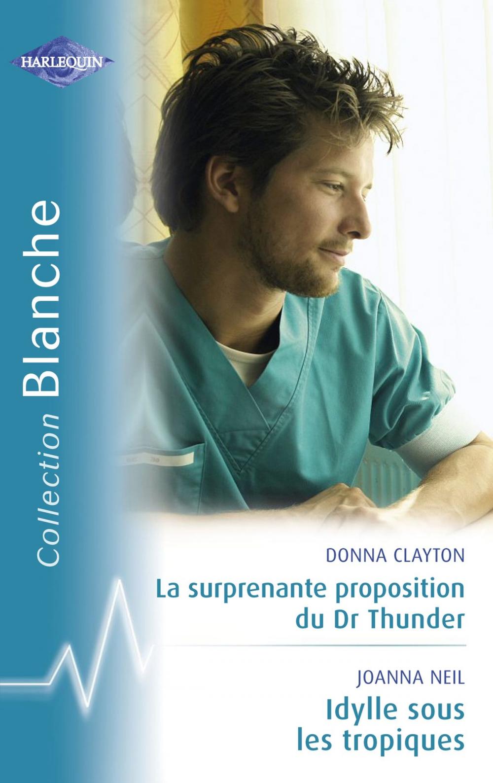 Big bigCover of La surprenante proposition du Dr Thunder - Idylle sous les Tropiques (Harlequin Blanche)