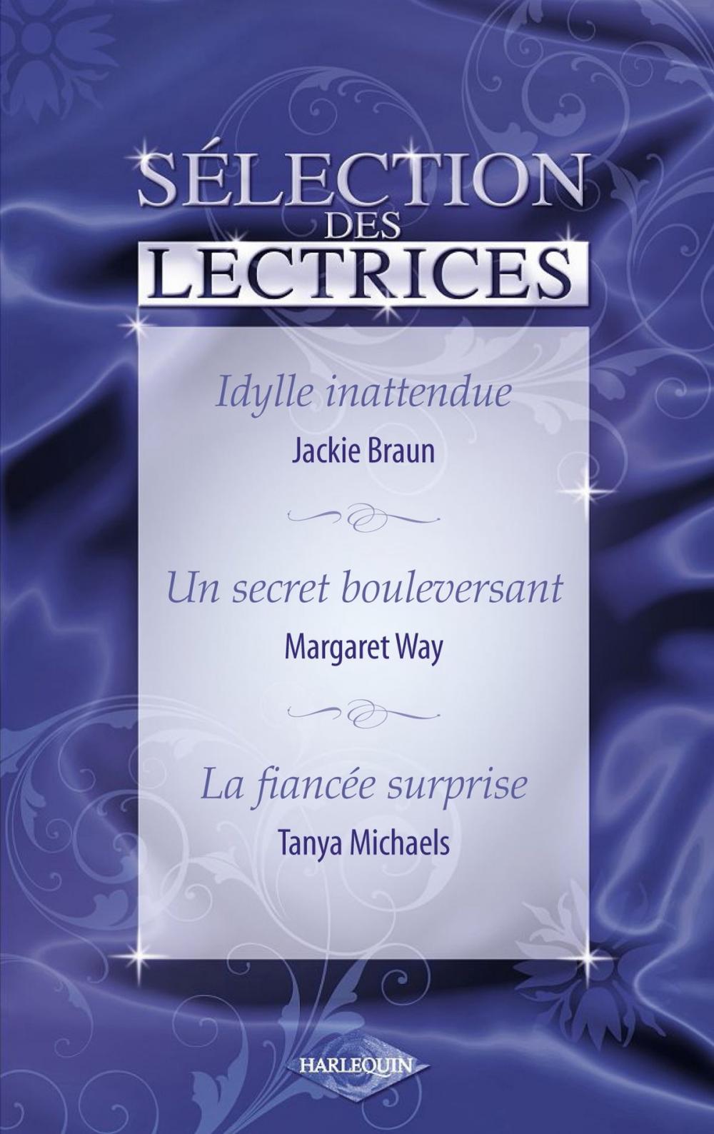 Big bigCover of Idylle inattendue - Un secret bouleversant - La fiancée surprise (Harlequin)