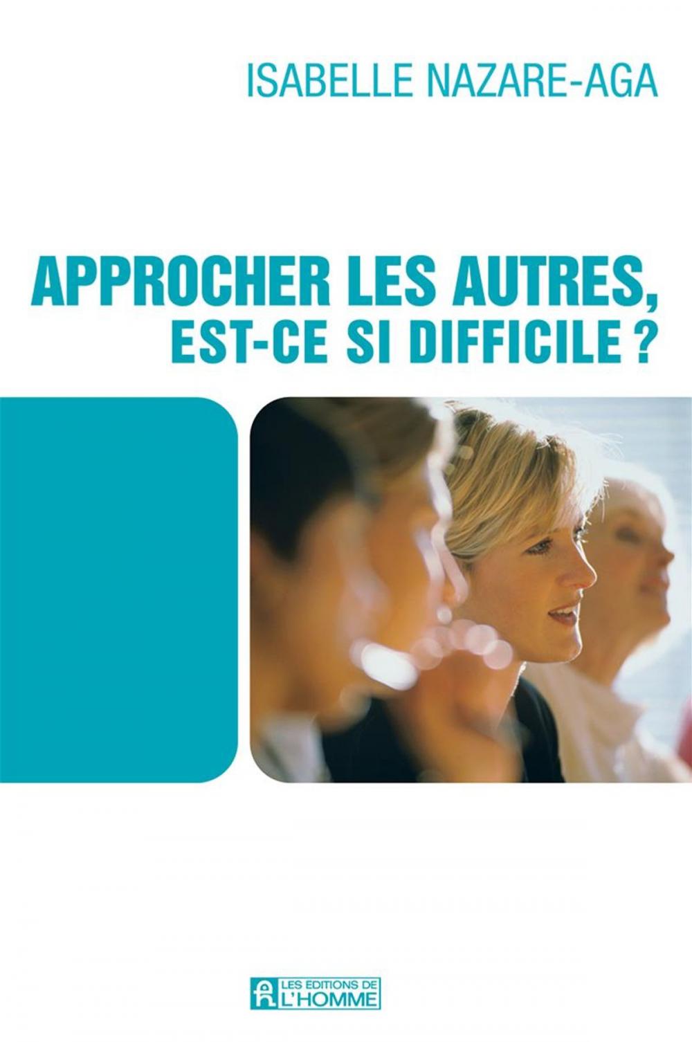 Big bigCover of Approcher les autres, est-ce si difficile?