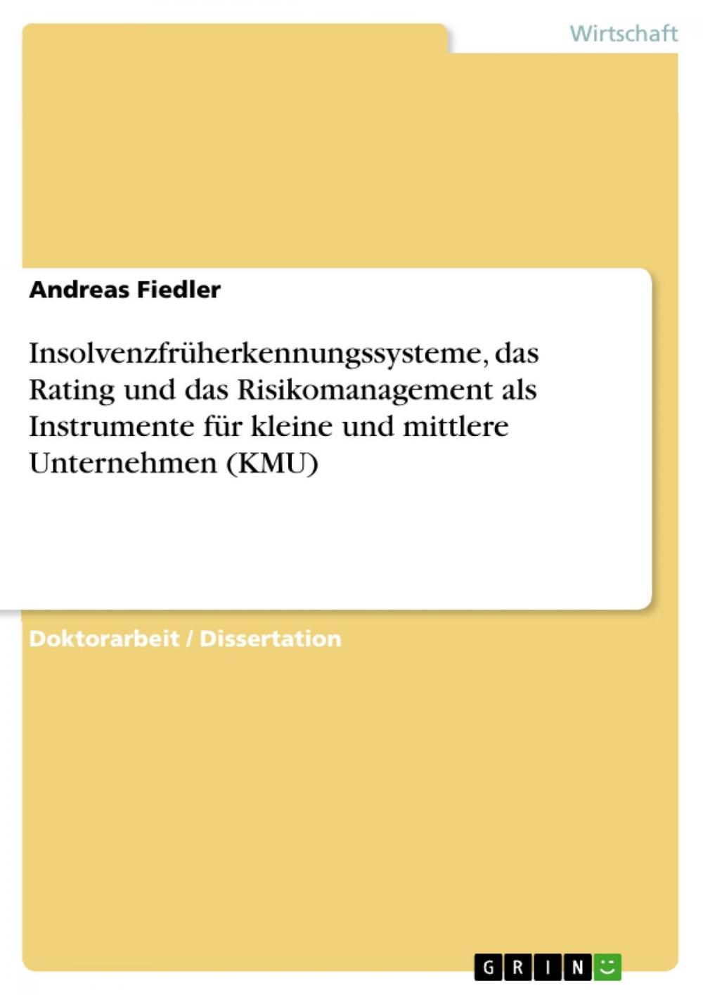 Big bigCover of Insolvenzfrüherkennungssysteme, das Rating und das Risikomanagement als Instrumente für kleine und mittlere Unternehmen (KMU)