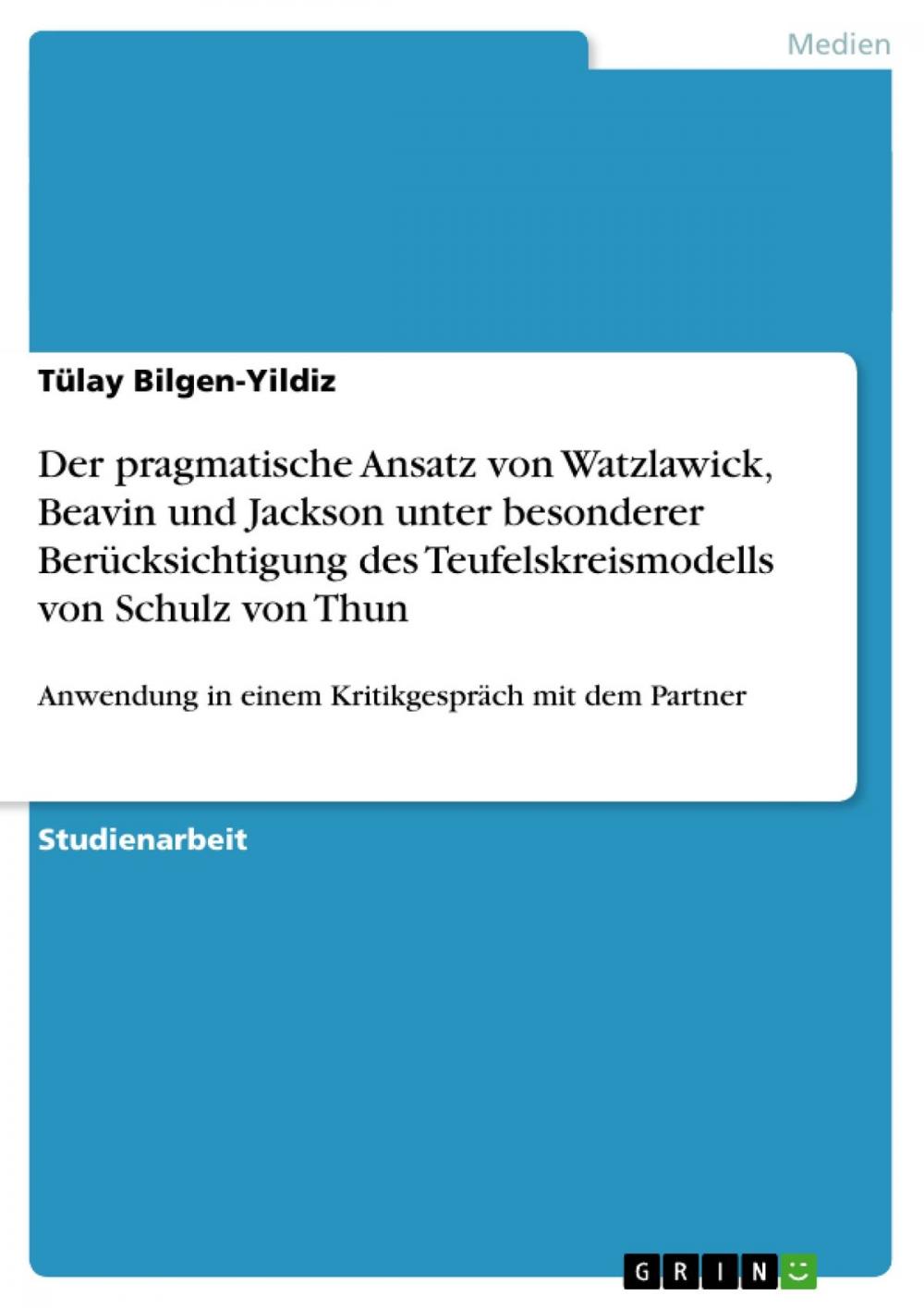 Big bigCover of Der pragmatische Ansatz von Watzlawick, Beavin und Jackson unter besonderer Berücksichtigung des Teufelskreismodells von Schulz von Thun