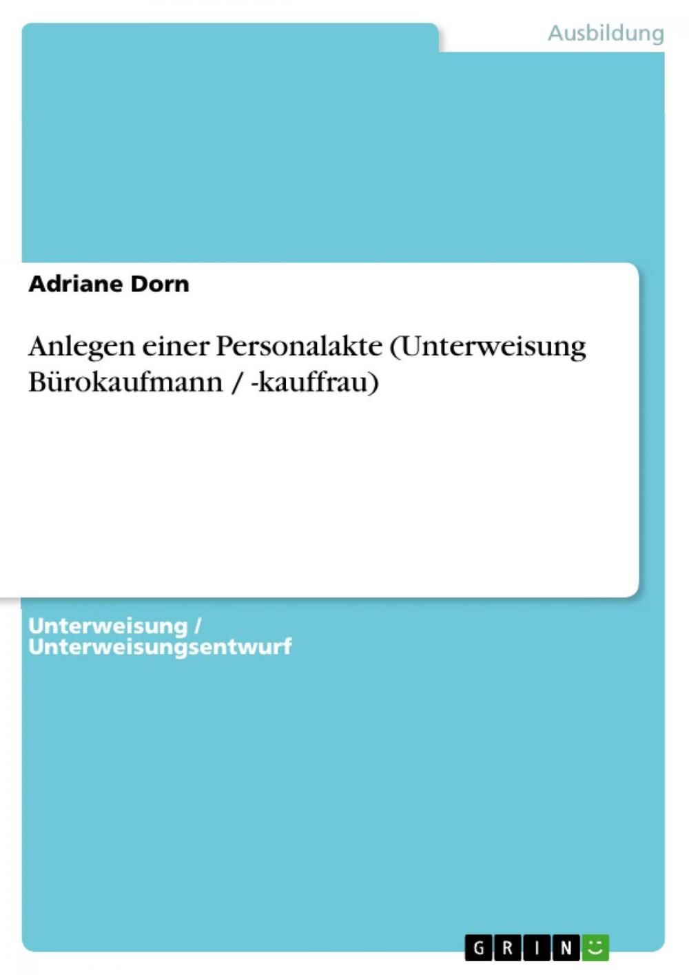 Big bigCover of Anlegen einer Personalakte (Unterweisung Bürokaufmann / -kauffrau)