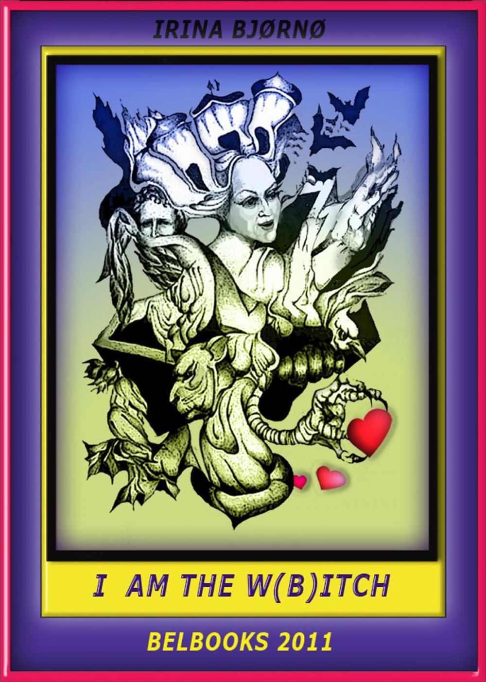 Big bigCover of I am the W(B)itch - A book for the modern intelligent girl