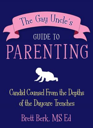 Cover of the book The Gay Uncle's Guide to Parenting by Anne Allasseur, Paul Chaland