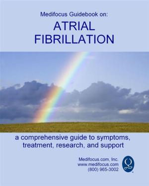 Cover of the book Medifocus Guidebook On: Atrial Fibrillation by Katherine Brewer