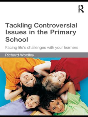 Cover of the book Tackling Controversial Issues in the Primary School by Natalie Bown, Tim S. Gray, Selina M. Stead