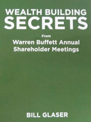Cover of the book Wealth Building Secrets from Warren Buffett Annual Shareholder Meetings by G. H. Carter