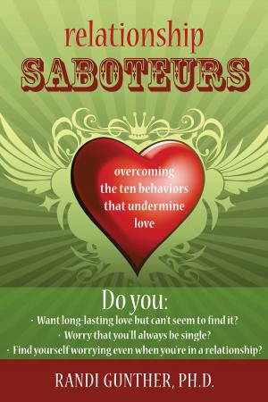 Cover of the book Relationship Saboteurs by Jack Apsche, EdD, ABPP, Lucia DiMeo, PhD, Robert Kohlenberg, PhD