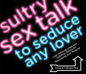 Cover of the book Sultry Sex Talk to Seduce Any Lover by Susann Geiskopf-Hadler, Mindy Toomay