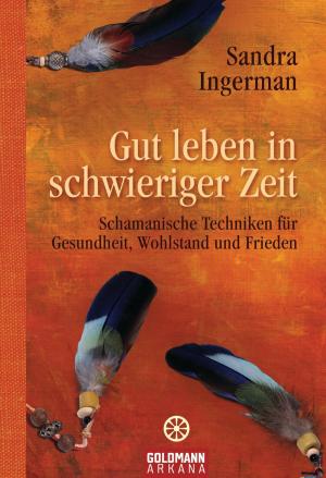 Cover of the book Gut leben in schwieriger Zeit by Christiane Northrup