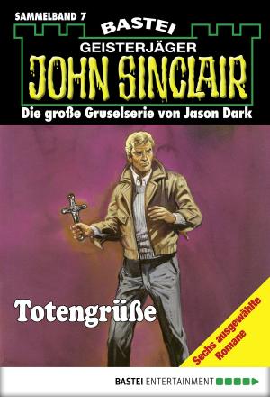 Cover of the book John Sinclair - Sammelband 7 by Sabine Martin, Sabine Weiß, Charlotte Thomas