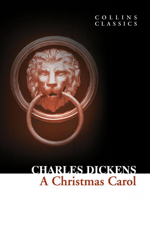 Cover of the book A Christmas Carol (Collins Classics) by Charles Dickens, HarperCollins Publishers