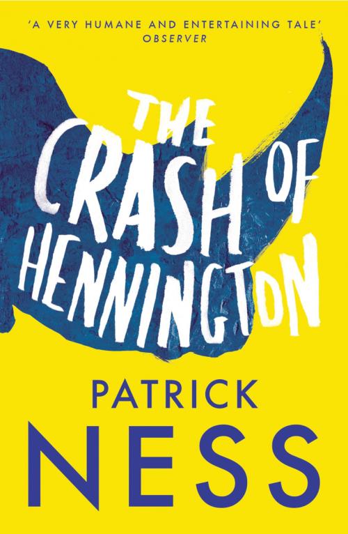 Cover of the book The Crash of Hennington by Patrick Ness, HarperCollins Publishers